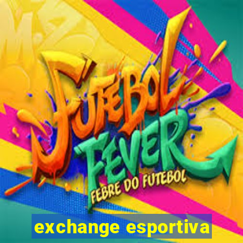 exchange esportiva